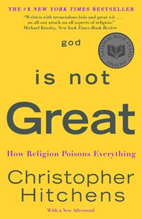 God Is Not Great: How Religion Poisons Everything Quotes