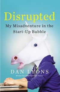 Disrupted: My Misadventure In The Start-Up Bubble Quotes