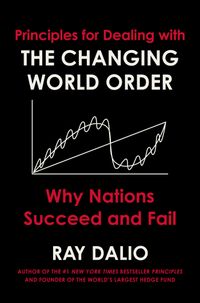 Principles For Dealing With The Changing World Order: Why Nations Succeed And Fail Quotes