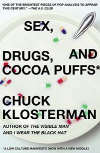 Sex, Drugs, And Cocoa Puffs: A Low Culture Manifesto Quotes