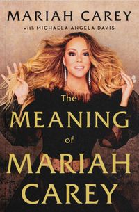The Meaning Of Mariah Carey Quotes