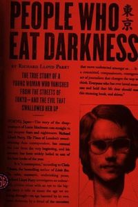 People Who Eat Darkness: The True Story Of A Young Woman Who Vanished From The Streets Of Tokyo--and The Evil That Swallowed Her Up Quotes