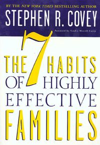 The 7 Habits Of Highly Effective Families: Creating A Nurturing Family In A Turbulent World Quotes