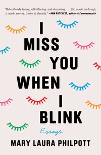 I Miss You When I Blink: Essays Quotes