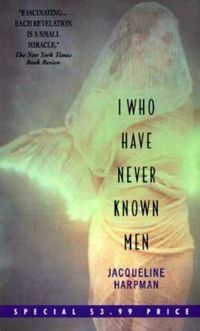 I Who Have Never Known Men Quotes