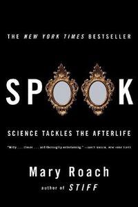 Spook: Science Tackles The Afterlife Quotes