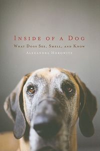 Inside Of A Dog: What Dogs See, Smell, And Know Quotes