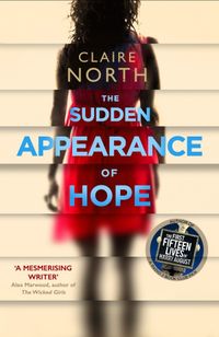 The Sudden Appearance Of Hope Quotes