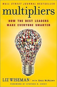 Multipliers: How The Best Leaders Make Everyone Smarter Quotes