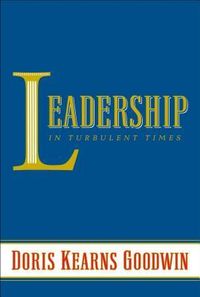 Leadership: In Turbulent Times Quotes