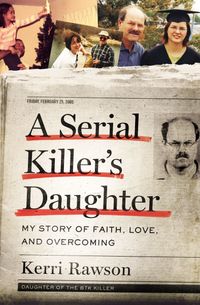 A Serial Killer's Daughter: My Story Of Faith, Love, And Overcoming Quotes