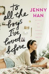 To All The Boys I've Loved Before Quotes