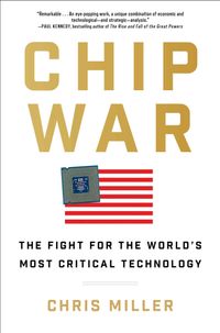 Chip War: The Fight For The World's Most Critical Technology Quotes