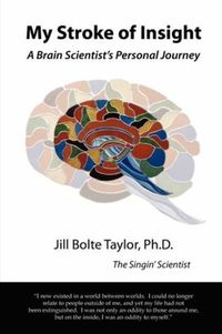 My Stroke Of Insight: A Brain Scientist's Personal Journey Quotes