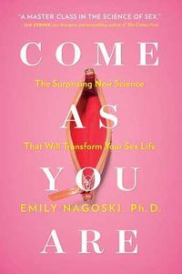Come As You Are: The Surprising New Science That Will Transform Your Sex Life Quotes