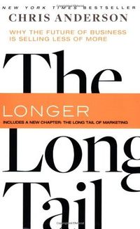 The Long Tail: Why The Future Of Business Is Selling Less Of More Quotes