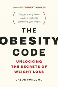 The Obesity Code: Unlocking The Secrets Of Weight Loss Quotes