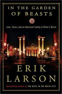 In The Garden Of Beasts: Love, Terror, And An American Family In Hitler's Berlin Quotes