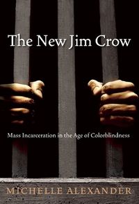 The New Jim Crow: Mass Incarceration In The Age Of Colorblindness Quotes