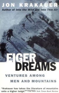 Eiger Dreams: Ventures Among Men And Mountains Quotes