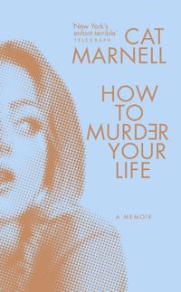 How To Murder Your Life Quotes