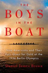 The Boys In The Boat: Nine Americans And Their Epic Quest For Gold At The 1936 Berlin Olympics Quotes