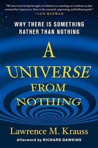 A Universe From Nothing: Why There Is Something Rather Than Nothing Quotes