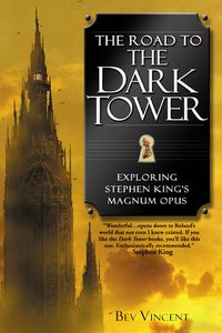 The Road To The Dark Tower: Exploring Stephen King's Magnum Opus Quotes