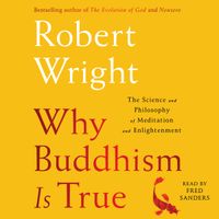 Why Buddhism Is True: The Science And Philosophy Of Meditation And Enlightenment Quotes