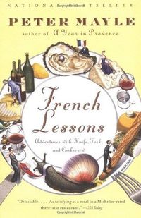 French Lessons: Adventures With Knife, Fork, And Corkscrew Quotes