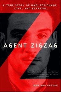 Agent Zigzag: A True Story Of Nazi Espionage, Love, And Betrayal Quotes