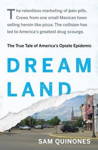 Dreamland: The True Tale Of America's Opiate Epidemic Quotes