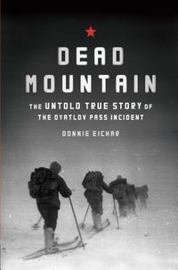 Dead Mountain: The Untold True Story Of The Dyatlov Pass Incident Quotes