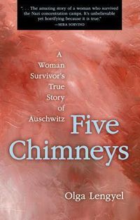 Five Chimneys: A Woman Survivor's True Story Of Auschwitz Quotes