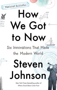 How We Got To Now: Six Innovations That Made The Modern World Quotes