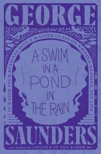 A Swim In A Pond In The Rain: In Which Four Russians Give A Master Class On Writing, Reading, And Life Quotes