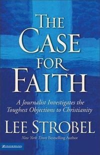 The Case For Faith: A Journalist Investigates The Toughest Objections To Christianity Quotes