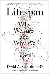 Lifespan: Why We Age―and Why We Don't Have To Quotes
