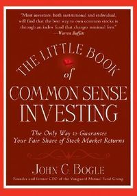 The Little Book Of Common Sense Investing: The Only Way To Guarantee Your Fair Share Of Stock Market Returns Quotes