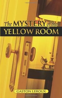 The Mystery Of The Yellow Room Quotes