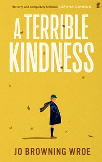 A Terrible Kindness Quotes