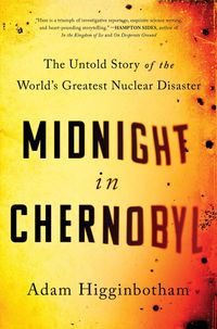 Midnight In Chernobyl: The Untold Story Of The World's Greatest Nuclear Disaster Quotes