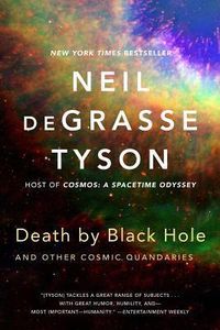 Death By Black Hole: And Other Cosmic Quandaries Quotes