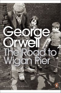 The Road To Wigan Pier Quotes