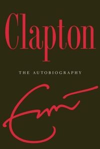 Clapton: The Autobiography Quotes