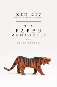 The Paper Menagerie And Other Stories Quotes