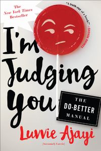 I'm Judging You: The Do-Better Manual Quotes