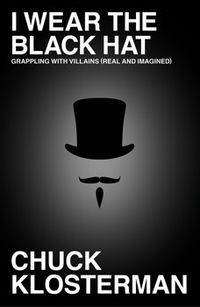 I Wear The Black Hat: Grappling With Villains Quotes