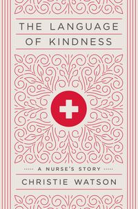 The Language Of Kindness: A Nurse's Story Quotes
