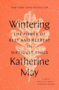 Wintering: The Power Of Rest And Retreat In Difficult Times Quotes